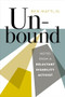 Unbound (Notes from a Reluctant Disability Activist) by Ben Mattlin, 9781958888520