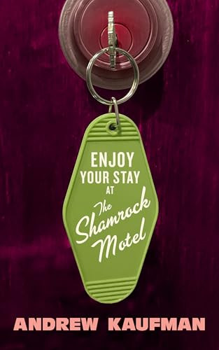 Enjoy Your Stay at the Shamrock Motel by Andrew Kaufman, 9781552455012