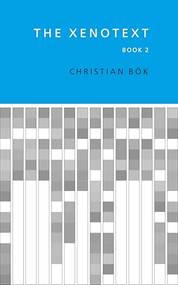 The Xenotext: Book 2 by Christian Bök, 9781552454985