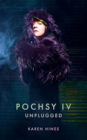 Pochsy IV: Unplugged by Karen Hines, Kathleen Oliver, Bruce McCulloch, 9781552454954