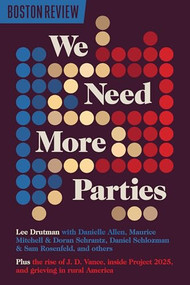 We Need More Parties by Lee Drutman, 9781946511898