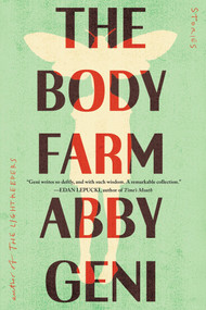 The Body Farm (Stories) - 9781640096981 by Abby Geni, 9781640096981