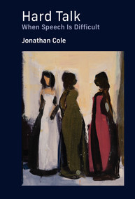 Hard Talk (When Speech Is Difficult) by Jonathan Cole, 9780262049566
