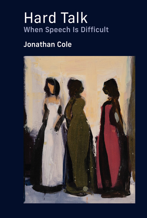 Hard Talk (When Speech Is Difficult) by Jonathan Cole, 9780262049566