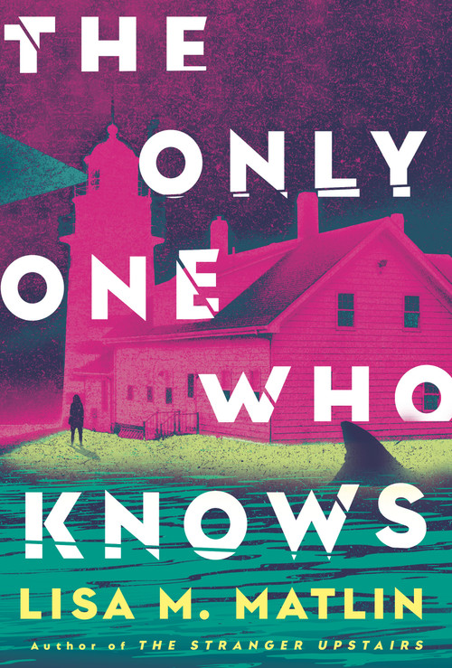 The Only One Who Knows (A Novel) by Lisa M. Matlin, 9780593599983