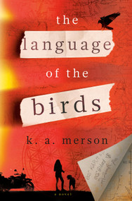 The Language of the Birds (A Novel) by K.A. Merson, 9780593874523