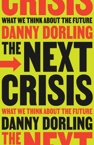 The Next Crisis (What We Think About the Future) by Danny Dorling, 9781804294345
