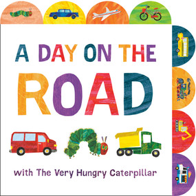 A Day on the Road with The Very Hungry Caterpillar (A Tabbed Board Book) by Eric Carle, Eric Carle, 9780593890165