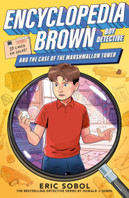 Encyclopedia Brown and the Case of the Marshmallow Tower by Eric Sobol, Donald J. Sobol, John Joseph, 9780593690772
