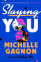 Slaying You by Michelle Gagnon, 9780593540770