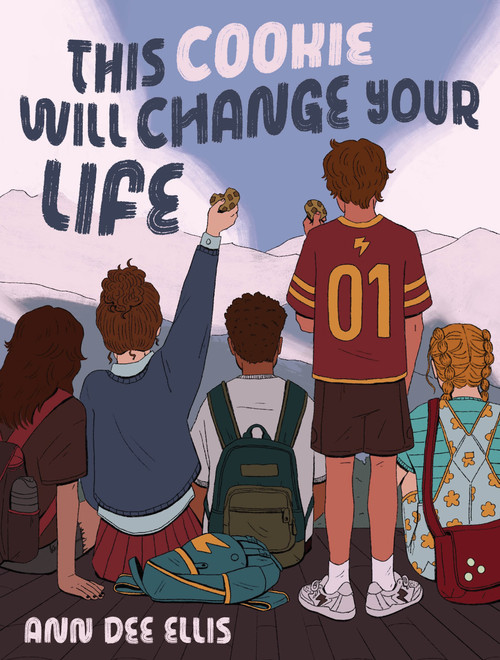 This Cookie Will Change Your Life by Ann Dee Ellis, 9781682636893