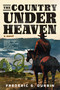 The Country Under Heaven by Frederic S. Durbin, 9781685891695