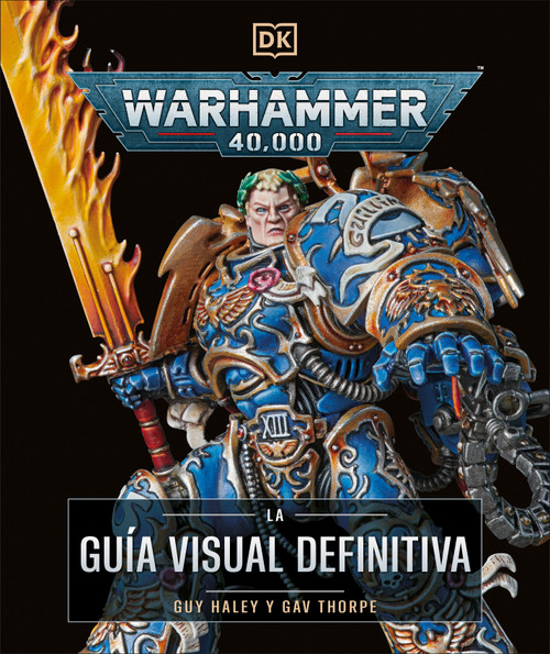 Warhammer 40,000 La guía visual definitiva (The Ultimate Guide) (Spanish Edition) by Gavin Thorpe, Guy Haley, 9780593969731