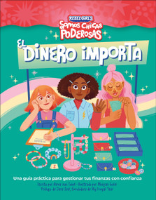El dinero importa (Rebel Girls Money Matters) (Una guia practica para gestionar tus finanzas con confianza) (Spanish Edition) by Rebel Girls, 9780593970294