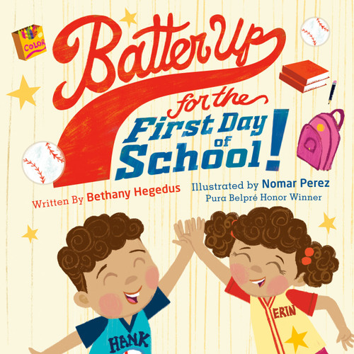 Batter Up for the First Day of School! by Bethany Hegedus, Nomar Perez, 9780593526637
