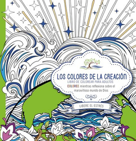 Los colores de la creación - libro de colorear (Libro de colorear) (Spanish Edition) by CASA CREACION, 9781629989785