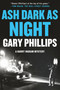 Ash Dark as Night - 9781641296762 by Gary Phillips, 9781641296762