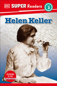 DK Super Readers Level 3 Helen Keller - 9780593966334 by DK, 9780593966334