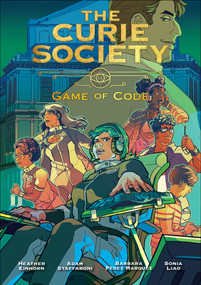 The Curie Society, Volume 3 (Game of Code) by Heather Einhorn, Adam Staffaroni, Barbara Perez Marquez, Sonia Liao, 9780262551762