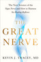 The Great Nerve (The New Science of the Vagus Nerve and How to Harness Its Healing Reflexes) by Kevin J. Tracey, MD, 9780593716991