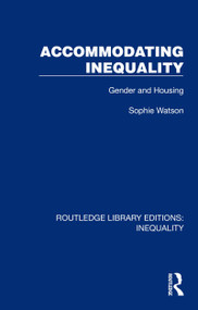 Accommodating Inequality (Gender and Housing) by Sophie Watson, 9781032438085