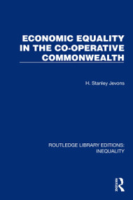 Economic Equality in the Co-Operative Commonwealth by H. Stanley Jevons, 9781032436838