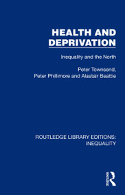 Health and Deprivation (Inequality and the North) by Peter Townsend, Peter Phillimore, Alastair Beattie, 9781032437996