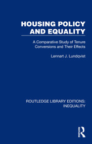 Housing Policy and Equality (A Comparative Study of Tenure Conversions and Their Effects) by Lennart J. Lundqvist, 9781032437798