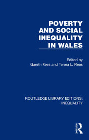 Poverty and Social Inequality in Wales by Gareth Rees, Teresa L. Rees, 9781032437811