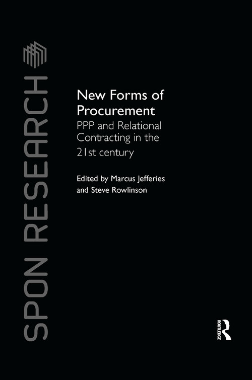 New Forms of Procurement (PPP and Relational Contracting in the 21st Century) by Marcus C. Jefferies, Steve Rowlinson, 9780367001186