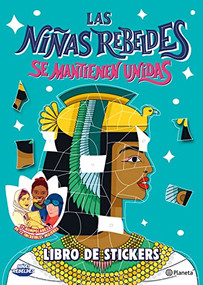 Las Niñas Rebeldes se mantienen unidas (Libro de Sickers) (Spanish Edition) by Niñas Rebeldes, 9786070790317