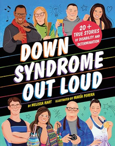 Down Syndrome Out Loud (20+ True Stories of Disability and Determination) by Melissa Hart, María Perera, 9781464216695
