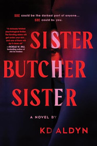 Sister, Butcher, Sister (A Novel) by KD Aldyn, 9781464236631