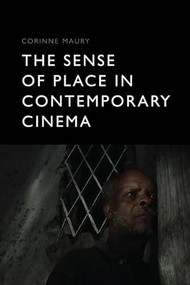 The Sense of Place in Contemporary Cinema - 9781399501408 by Corinne Maury, Francis Guevremont, 9781399501408