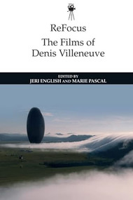 ReFocus: The Films of Denis Villeneuve - 9781474497398 by Jeri English, Marie Pascal, 9781474497398