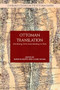 Ottoman Translation (Circulating Texts from Bombay to Paris) by Marilyn Booth, Claire Savina, 9781399502580