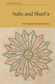 Sufis and Sharīʿa (The Forgotten School of Mercy) - 9781399508575 by Samer Dajani, 9781399508575