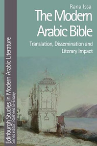 The Modern Arabic Bible (Translation, Dissemination and Literary Impact) - 9781474467162 by Rana Issa, 9781474467162