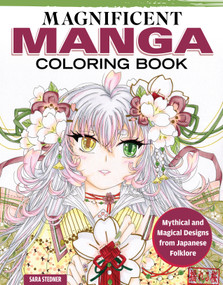 Magnificent Manga Coloring Book (Mythical and Magical Designs from Japanese Folklore) by Sara Stedner, 9781497206915