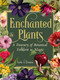 Enchanted Plants (A Treasury of Botanical Folklore and Magic) by Varla A. Ventura, 9781578638604