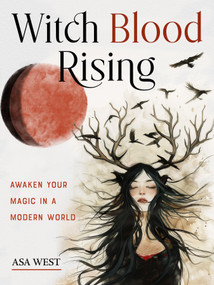 Witch Blood Rising (Awaken Your Magic in a Modern World) by Asa West, 9781578638703