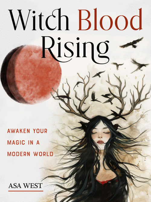 Witch Blood Rising (Awaken Your Magic in a Modern World) by Asa West, 9781578638703
