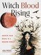 Witch Blood Rising (Awaken Your Magic in a Modern World) by Asa West, 9781578638703