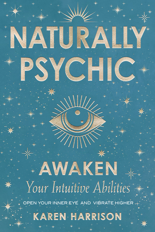 Naturally Psychic (Awaken Your Intuitive Abilities) by Karen Harrison, 9781578638796
