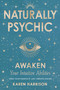 Naturally Psychic (Awaken Your Intuitive Abilities) by Karen Harrison, 9781578638796