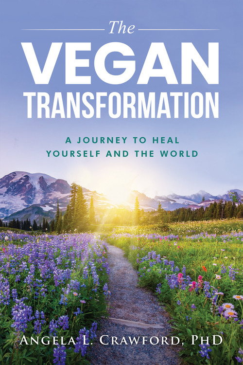 The Vegan Transformation (A Journey to Heal Yourself and the World) by Angela L. Crawford, Victoria Moran, 9781590567432