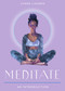 Meditate (Your Plain & Simple Guide to Calming the Mind and De-stressing Your Life) by Lynne Lauren, 9781642970739