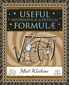 Useful Formulae (Mathematical & Physical) by Matthew Watkins, Matt Tweed, 9781952178214