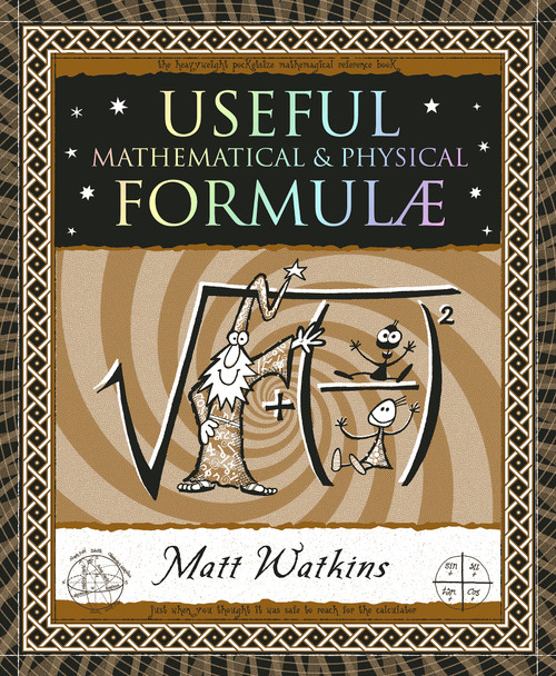 Useful Formulae (Mathematical & Physical) by Matthew Watkins, Matt Tweed, 9781952178214