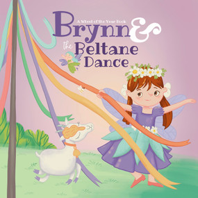 Brynn & the Beltane Dance (A Wheel of the Year Book) by Kathleen Converse, Hanna Sultanova, 9781956712261